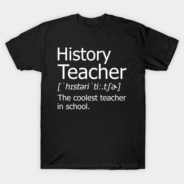 Funny History Teacher Meaning T-Shirt Awesome Definition Classic T-Shirt by hardyhtud